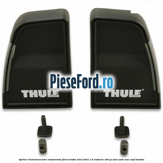 Opritor incarcatura bare transversale Ford Mondeo 2014-2018 1.5 EcoBoost 160 cp UNCA, UNCB, UNCE, UNCF benzina