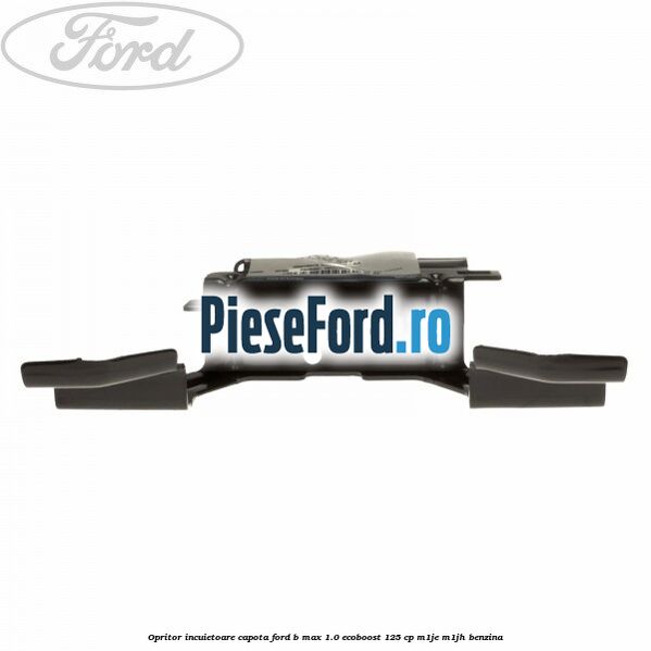 Opritor incuietoare capota Ford B-Max 1.0 EcoBoost 125 cp M1JE, M1JH benzina