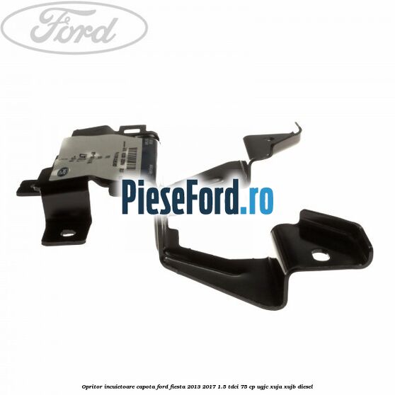 Opritor incuietoare capota Ford Fiesta 2013-2017 1.5 TDCi 75 cp Opritor incuietoare capota Ford Fiesta 2013-2017 1.5 TDCi 75 cp UGJC, XUJA, XUJB diesel