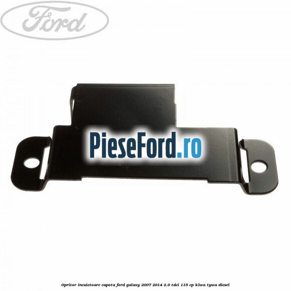 Opritor incuietoare capota Ford Galaxy 2007-2014 2.0 TDCi 115 cp KLWA, TYWA diesel