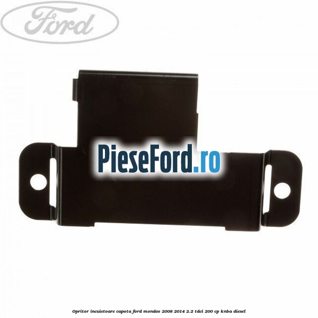 Opritor incuietoare capota Ford Mondeo 2008-2014 2.2 TDCi 200 cp KNBA diesel