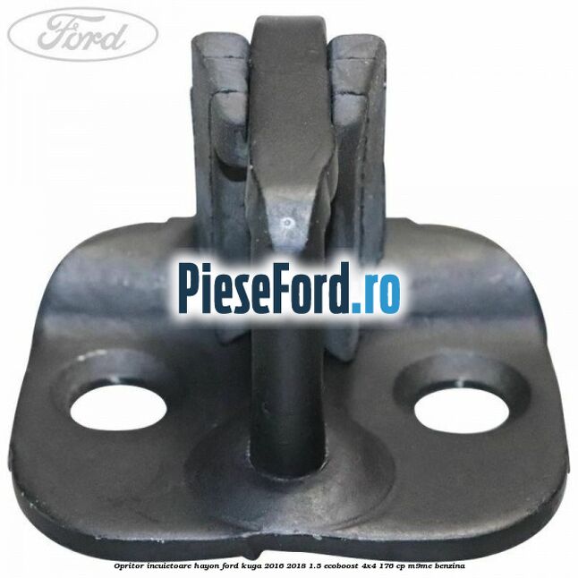 Opritor incuietoare hayon Ford Kuga 2016-2018 1.5 EcoBoost 4x4 176 cp M9ME benzina
