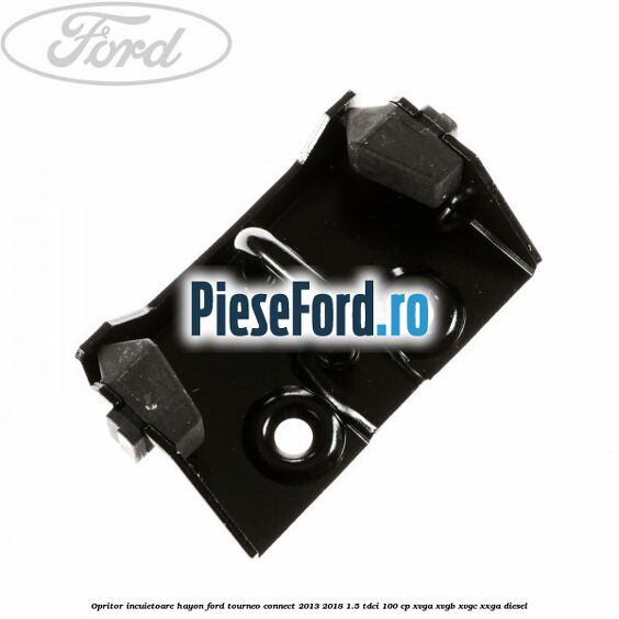 Opritor incuietoare hayon Ford Tourneo Connect 2013-2018 1.5 TDCi 100 cp XVGA, XVGB, XVGC, XXGA diesel