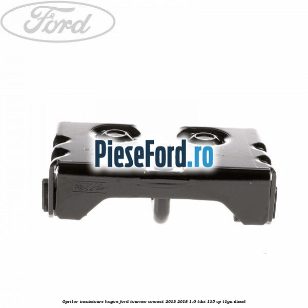 Opritor incuietoare hayon Ford Tourneo Connect 2013-2018 1.6 TDCi 115 cp T1GA diesel