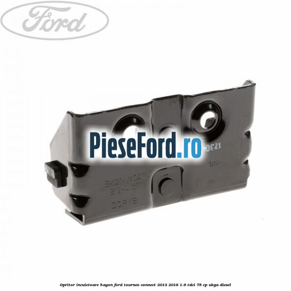 Opritor incuietoare hayon Ford Tourneo Connect 2013-2018 1.6 TDCi 75 cp UBGA diesel