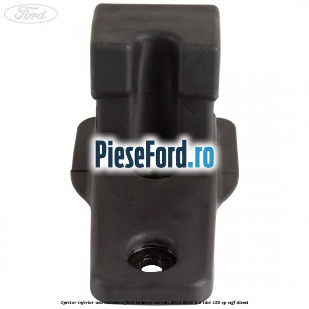 Opritor inferior usa culisanta Ford Tourneo Custom 2014-2018 2.2 TDCi 155 cp Opritor inferior usa culisanta Ford Tourneo Custom 2014-2018 2.2 TDCi 155 cp CVFF diesel