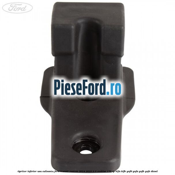 Opritor inferior usa culisanta Ford Transit Custom 2014-2018 2.0 EcoBlue 170 cp BLFA, BLFB, YNF6, YNFA, YNFB, YNFS diesel