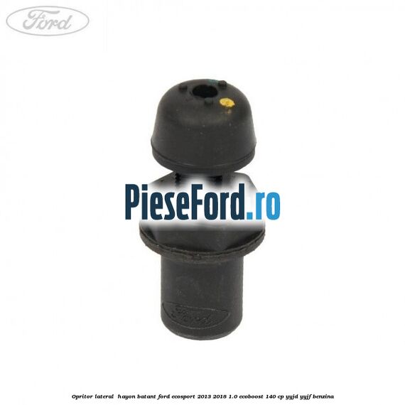 Opritor lateral  hayon batant Ford EcoSport 2013-2018 1.0 EcoBoost 140 cp YYJD, YYJF benzina