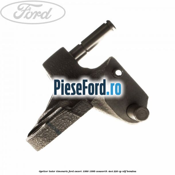 Opritor levier timonerie Ford Escort 1990-1995 Cosworth 4x4 220 cp N5F benzina