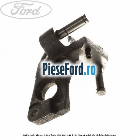 Opritor levier timonerie Ford Fiesta 1996-2001 1.25 i 16V 75 cp DHA, DHB, DHC, DHD, DHE, DHF benzina