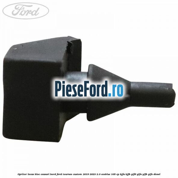 Opritor locas bloc ceasuri bord Ford Tourneo Custom 2019-2023 2.0 EcoBlue 105 cp BJFA, BJFB, YLF6, YLFA, YLFB, YLFS diesel