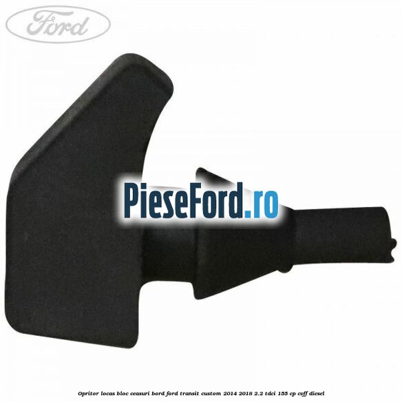 Opritor locas bloc ceasuri bord Ford Transit Custom 2014-2018 2.2 TDCi 155 cp CVFF diesel