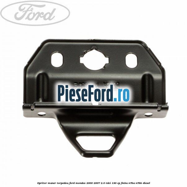 Opritor maner torpedou Ford Mondeo 2000-2007 2.0 TDCi 130 cp Opritor maner torpedou Ford Mondeo 2000-2007 2.0 TDCi 130 cp FMBA, N7BA, N7BB diesel