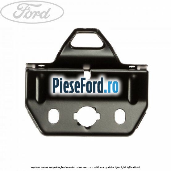 Opritor maner torpedou Ford Mondeo 2000-2007 2.0 TDDI 115 cp Opritor maner torpedou Ford Mondeo 2000-2007 2.0 TDDI 115 cp D6BA, HJBA, HJBB, HJBC diesel