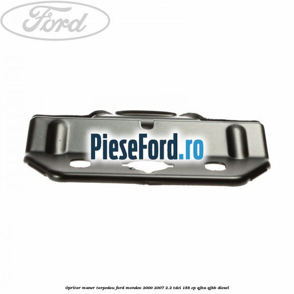 Opritor maner torpedou Ford Mondeo 2000-2007 2.2 TDCi 155 cp QJBA, QJBB diesel