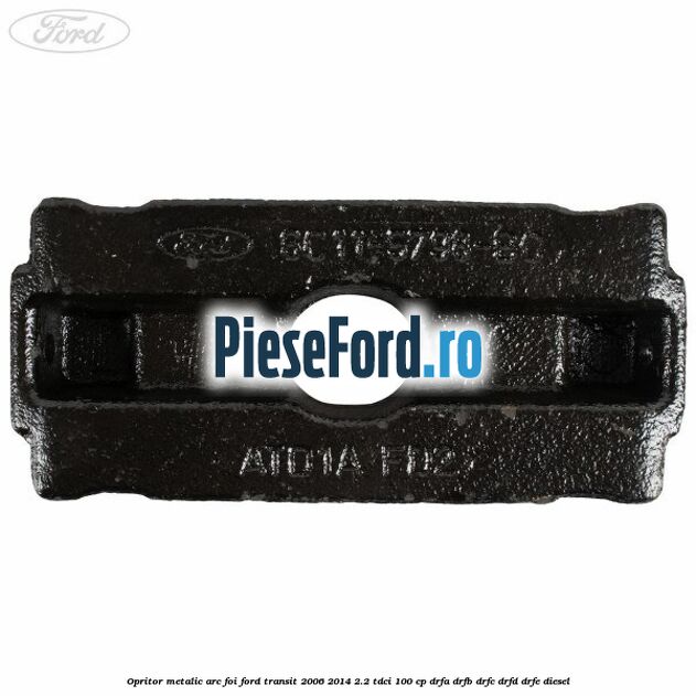 Opritor metalic arc foi Ford Transit 2006-2014 2.2 TDCi 100 cp DRFA, DRFB, DRFC, DRFD, DRFE diesel