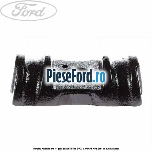 Opritor metalic arc foi Ford Transit 2019-2023 E-TRANSIT RWD 269  cp C2RA electric