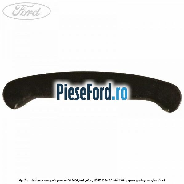 Opritor rabatare scaun spate, pana in 08/2006 Ford Galaxy 2007-2014 2.0 TDCi 140 cp QXWA, QXWB, QXWC, UFWA diesel