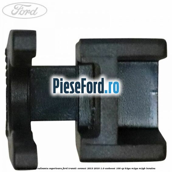 Opritor rola usa culisanta superioara Ford Transit Connect 2013-2018 1.0 EcoBoost 100 cp B3GA, M2GA, M2GB benzina