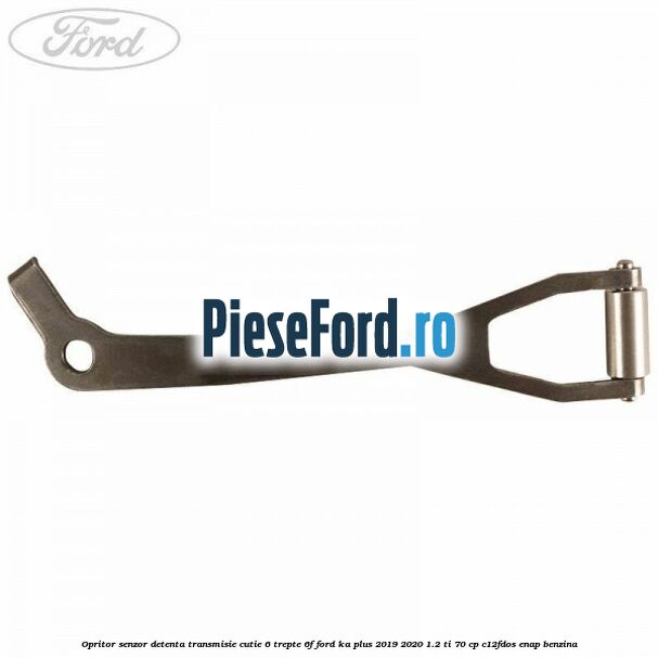 Opritor senzor detenta transmisie cutie 6 trepte 6F Ford Ka plus 2019-2020 1.2 Ti 70 cp C12FDOS, ENAP benzina