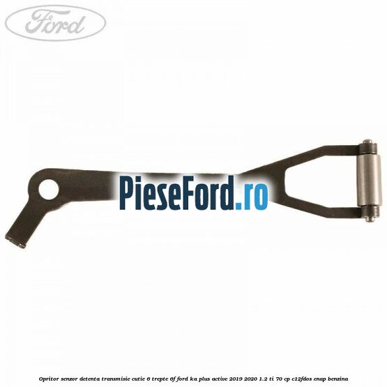Opritor senzor detenta transmisie cutie 6 trepte 6F Ford Ka plus Active 2019-2020 1.2 Ti 70 cp C12FDOS, ENAP benzina