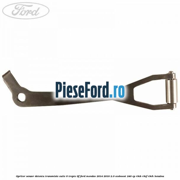 Opritor senzor detenta transmisie cutie 6 trepte 6F Ford Mondeo 2014-2018 2.0 EcoBoost 240 cp R9CB, R9CF, R9CH benzina