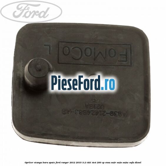 Opritor stanga bara spate Ford Ranger 2012-2015 3.2 TDCi 4x4 200 cp ENSA, SA2R, SA2S, SA2W, SAFA diesel