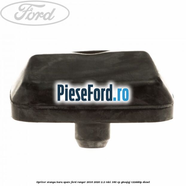 Opritor stanga bara spate Ford Ranger 2016-2020 2.2 TDCi 160 cp Opritor stanga bara spate Ford Ranger 2016-2020 2.2 TDCi 160 cp GBVAJQJ, T22DD0P diesel