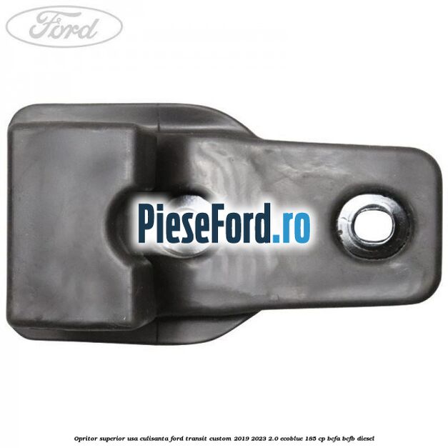 Opritor superior usa culisanta Ford Transit Custom 2019-2023 2.0 EcoBlue 185 cp BCFA, BCFB diesel