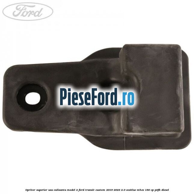 Opritor superior usa culisanta model 2 Ford Transit Custom 2019-2023 2.0 EcoBlue mHEV 150 cp P0FB diesel