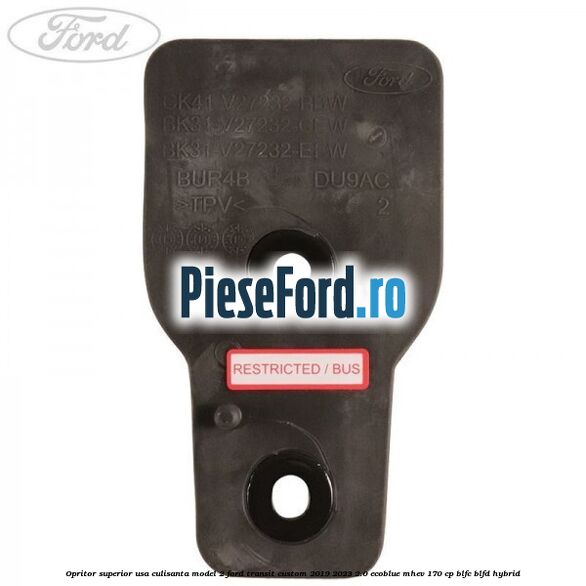 Opritor superior usa culisanta model 2 Ford Transit Custom 2019-2023 2.0 EcoBlue mHEV 170 cp BLFC, BLFD Hybrid