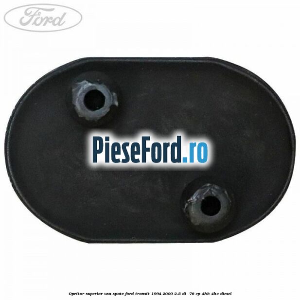 Opritor superior usa spate Ford Transit 1994-2000 2.5 DI  76 cp 4HB, 4HC diesel