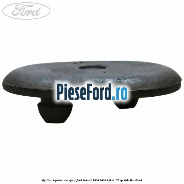 Opritor superior usa spate Ford Transit 1994-2000 2.5 DI  76 cp 4HB, 4HC diesel