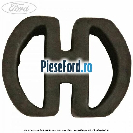 Opritor torpedou Ford Transit 2019-2023 2.0 EcoBlue 105 cp BJFA, BJFB, YLF6, YLFA, YLFB, YLFS diesel