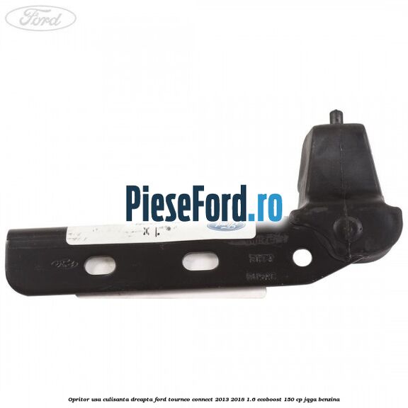 Opritor usa culisanta dreapta Ford Tourneo Connect 2013-2018 1.6 EcoBoost 150 cp Opritor usa culisanta dreapta Ford Tourneo Connect 2013-2018 1.6 EcoBoost 150 cp JQGA benzina