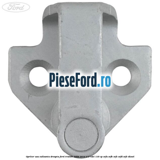 Opritor usa culisanta dreapta Ford Transit 2006-2014 2.2 TDCi 115 cp SRFA, SRFB, SRFC, SRFD, SRFE diesel