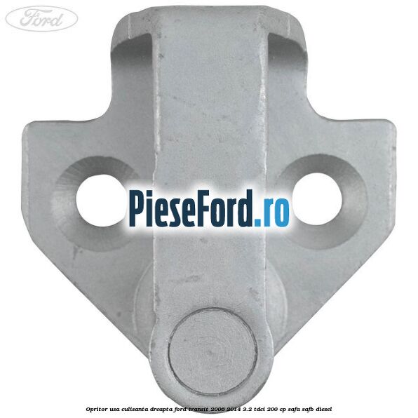 Opritor usa culisanta dreapta Ford Transit 2006-2014 3.2 TDCi 200 cp SAFA, SAFB diesel