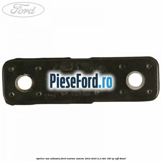 Opritor usa culisanta Ford Tourneo Custom 2014-2018 2.2 TDCi 155 cp CVFF diesel