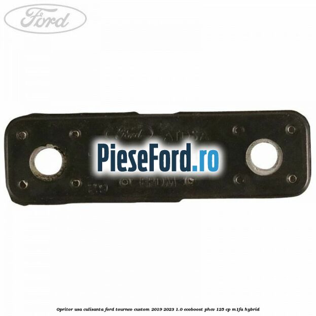 Opritor usa culisanta Ford Tourneo Custom 2019-2023 1.0 EcoBoost PHEV 125 cp Opritor usa culisanta Ford Tourneo Custom 2019-2023 1.0 EcoBoost PHEV 125 cp M1FA Hybrid