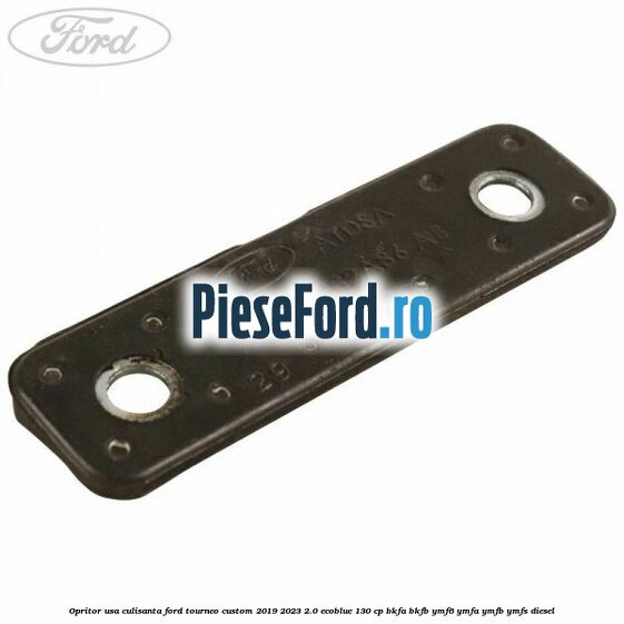 Opritor usa culisanta Ford Tourneo Custom 2019-2023 2.0 EcoBlue 130 cp BKFA, BKFB, YMF6, YMFA, YMFB, YMFS diesel