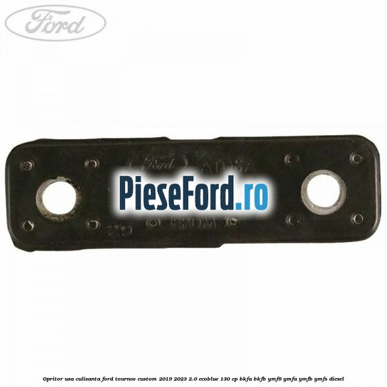 Opritor usa culisanta Ford Tourneo Custom 2019-2023 2.0 EcoBlue 130 cp BKFA, BKFB, YMF6, YMFA, YMFB, YMFS diesel