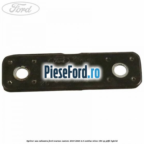 Opritor usa culisanta Ford Tourneo Custom 2019-2023 2.0 EcoBlue mHEV 150 cp P0FB Hybrid