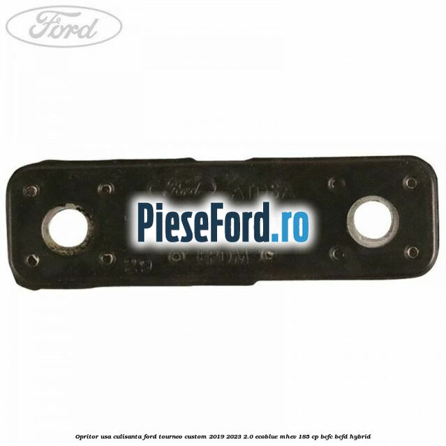 Opritor usa culisanta Ford Tourneo Custom 2019-2023 2.0 EcoBlue mHEV 185 cp BCFC, BCFD Hybrid