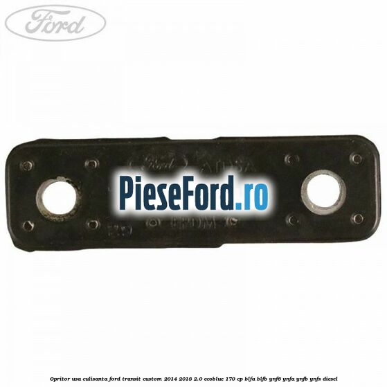 Opritor usa culisanta Ford Transit Custom 2014-2018 2.0 EcoBlue 170 cp BLFA, BLFB, YNF6, YNFA, YNFB, YNFS diesel