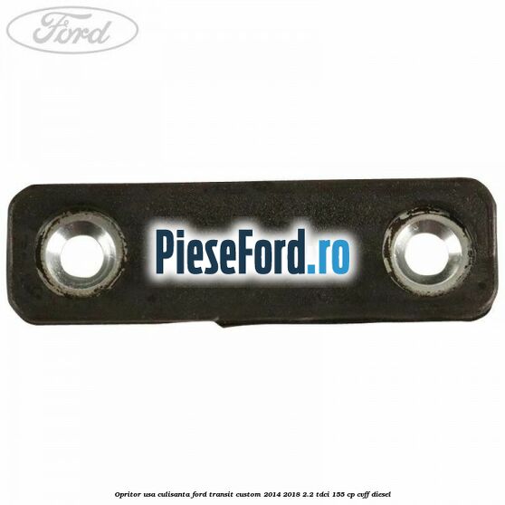 Opritor usa culisanta Ford Transit Custom 2014-2018 2.2 TDCi 155 cp Opritor usa culisanta Ford Transit Custom 2014-2018 2.2 TDCi 155 cp CVFF diesel