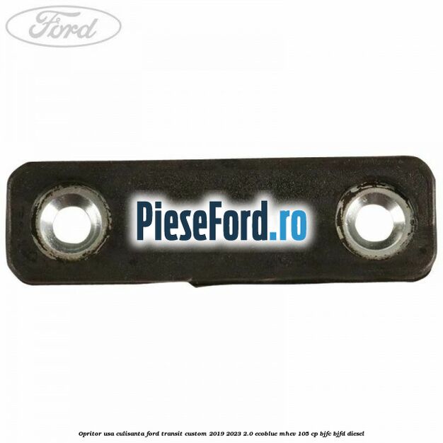 Opritor usa culisanta Ford Transit Custom 2019-2023 2.0 EcoBlue mHEV 105 cp BJFC, BJFD diesel