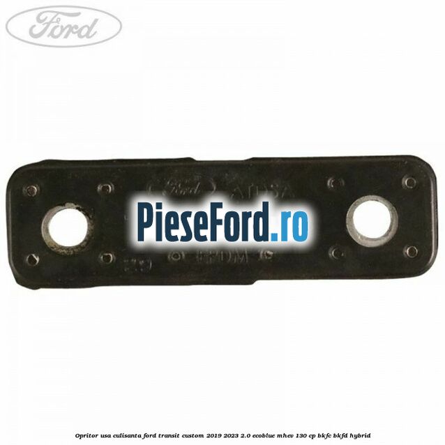 Opritor usa culisanta Ford Transit Custom 2019-2023 2.0 EcoBlue mHEV 130 cp BKFC, BKFD Hybrid