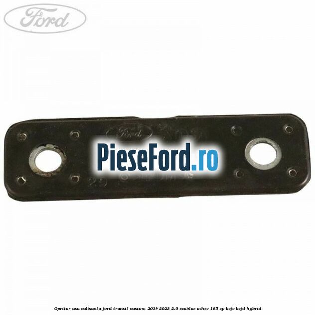 Opritor usa culisanta Ford Transit Custom 2019-2023 2.0 EcoBlue mHEV 185 cp BCFC, BCFD Hybrid