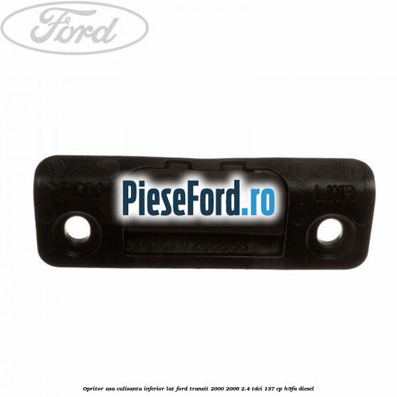Opritor usa culisanta inferior lat Ford Transit 2000-2006 2.4 TDCi 137 cp H9FA diesel