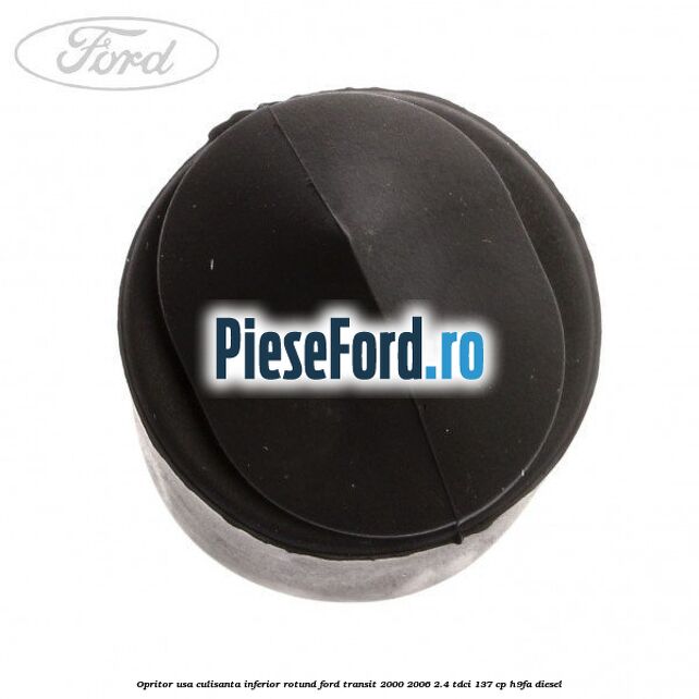Opritor usa culisanta inferior rotund Ford Transit 2000-2006 2.4 TDCi 137 cp H9FA diesel